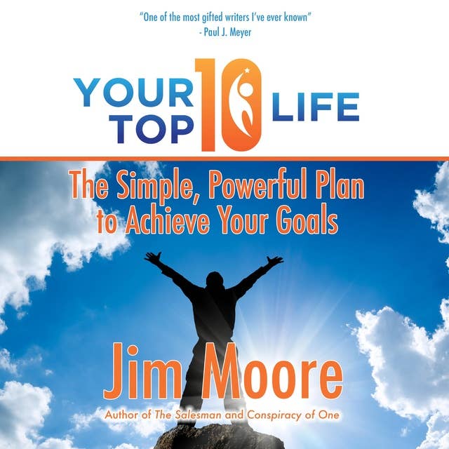 Your Top 10 Life: The Simple, Powerful Plan to Achieve Your Goals