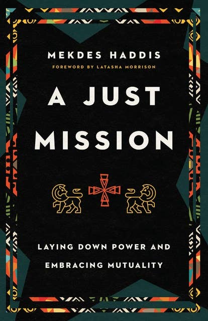 A Just Mission: Laying Down Power and Embracing Mutuality