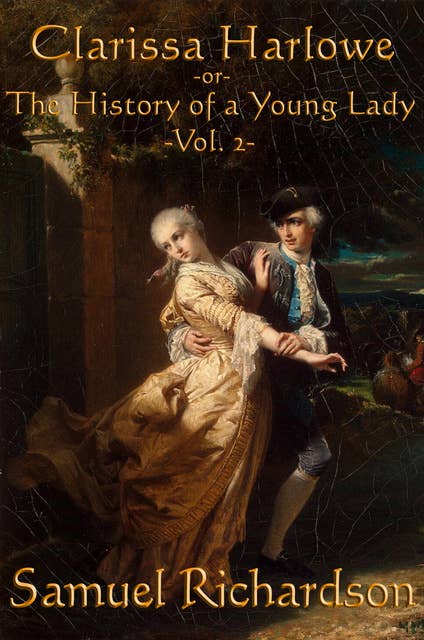 Clarissa Harlowe -Vol. 2-: The History of a Young Lady