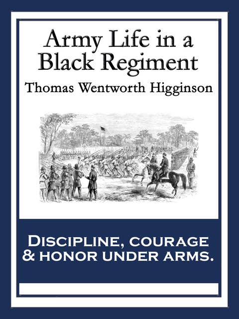 Army Life in a Black Regiment: With linked Table of Contents