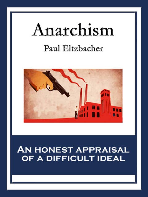 Anarchism: With linked Table of Contents