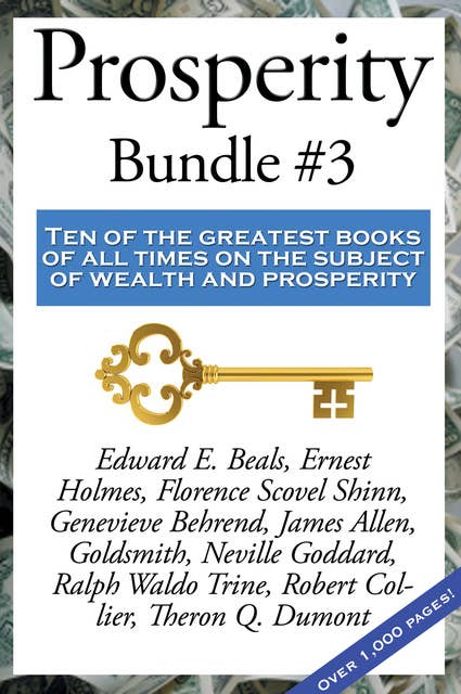 Prosperity Bundle #3: Ten of the greatest books of all times on the subject of wealth and prosperity