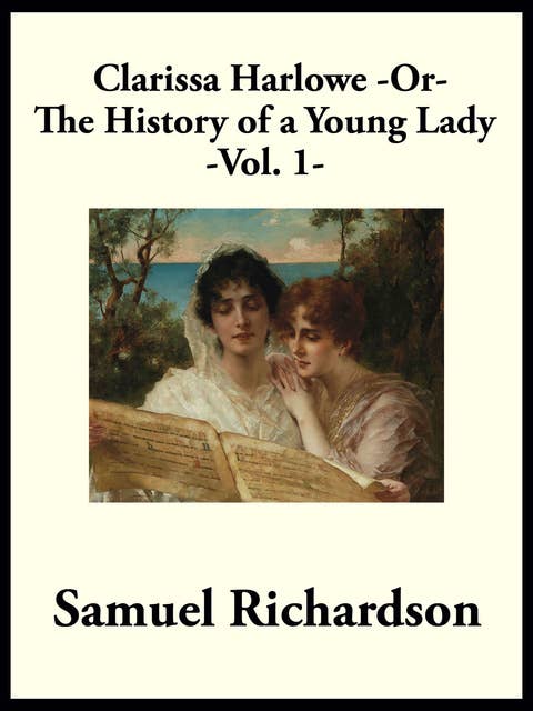 Clarissa Harlowe -or- The History of a Young Lady: -Volume 1-