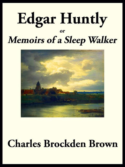 Edgar Huntly: Memoirs of a Sleep Walker