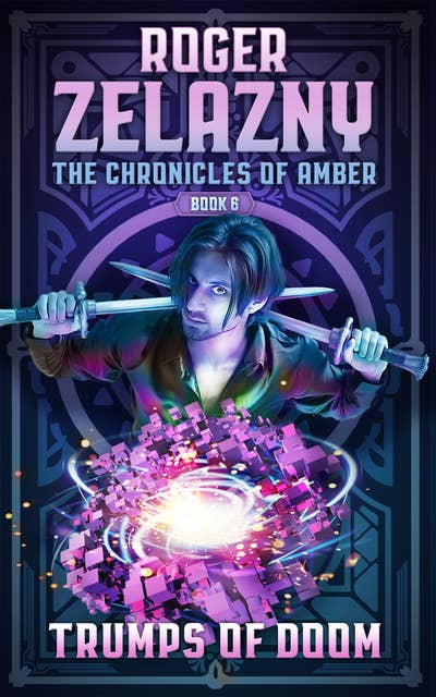 Trumps of Doom: The Chronicles of Amber Book 6