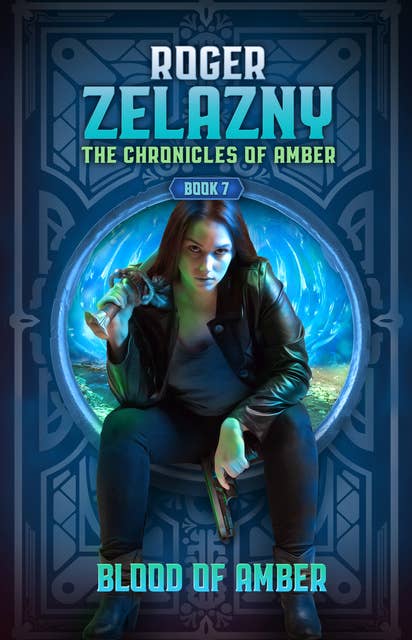 Blood of Amber: The Chronicles of Amber Book 7