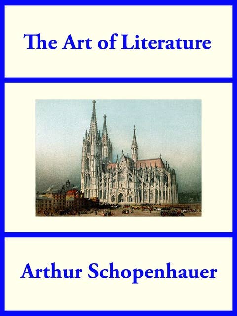 The Art of Literature: from the Essays of Arthur Schopenhauer
