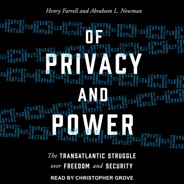 Of Privacy and Power: The Transatlantic Struggle over Freedom and Security
