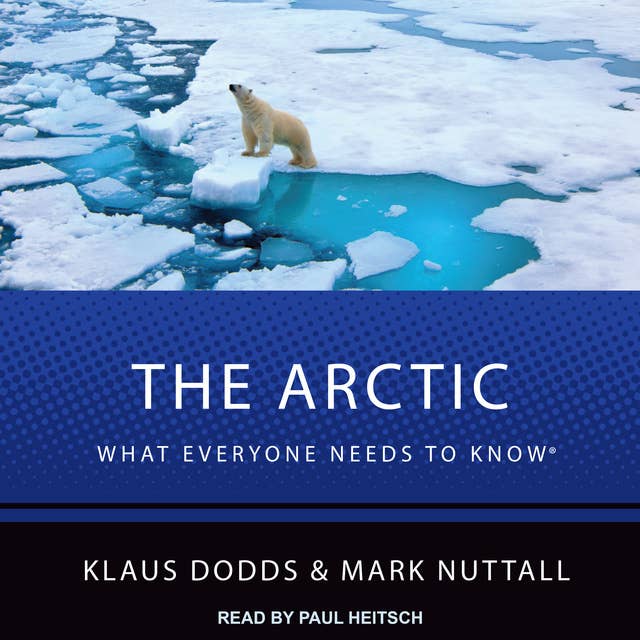 The Arctic: What Everyone Needs to Know