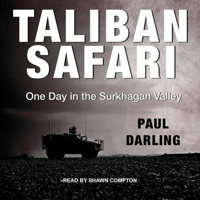 Taliban Safari: One Day in the Surkhagan Valley