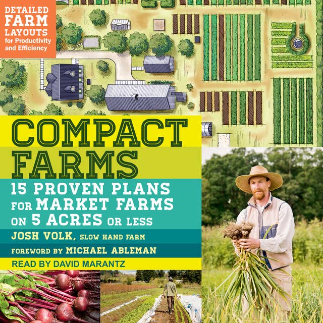Cover for Compact Farms: 15 Proven Plans for Market Farms on 5 Acres or Less