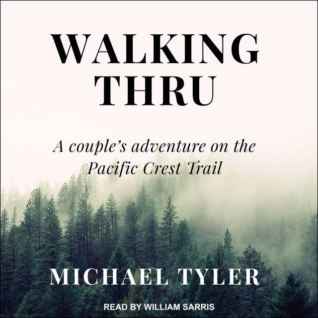 Walking Thru: A Couple’s Adventure on the Pacific Crest Trail