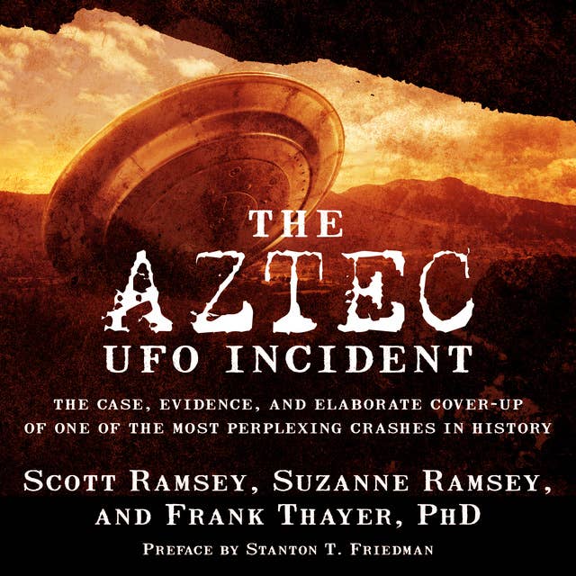 Cover for The Aztec UFO Incident: The Case, Evidence, and Elaborate Cover-up of One of the Most Perplexing Crashes in History