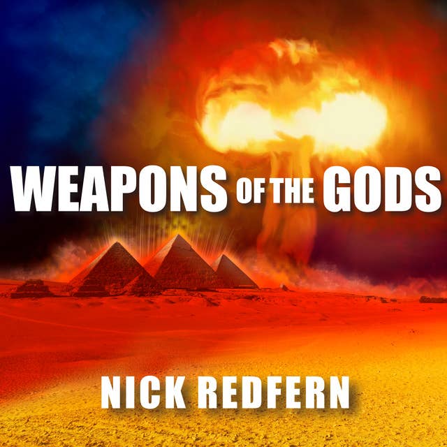 Cover for Weapons of the Gods: How Ancient Alien Civilizations Almost Destroyed the Earth