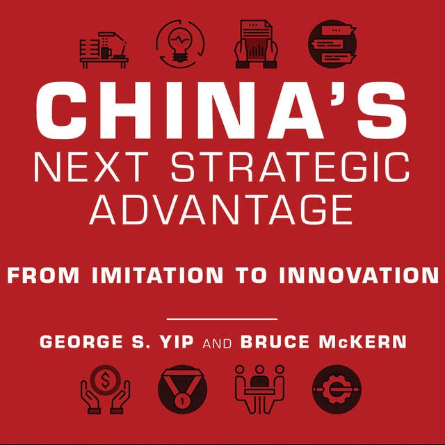 China's Next Strategic Advantage: From Imitation to Innovation