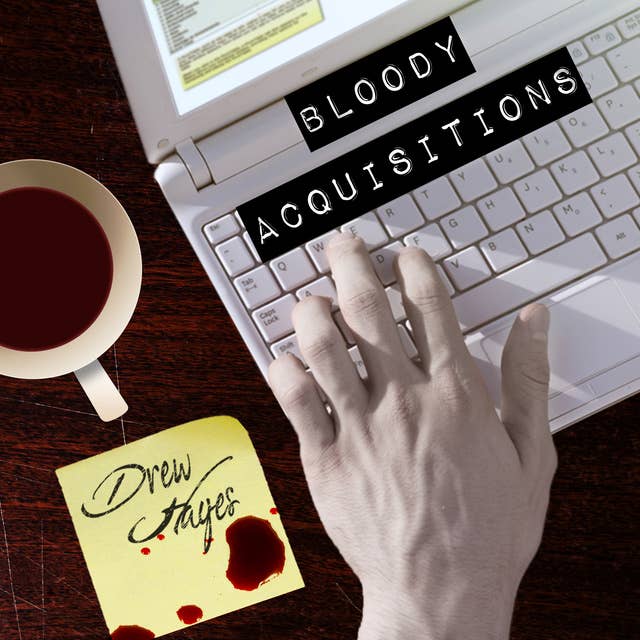 Bloody Acquisitions