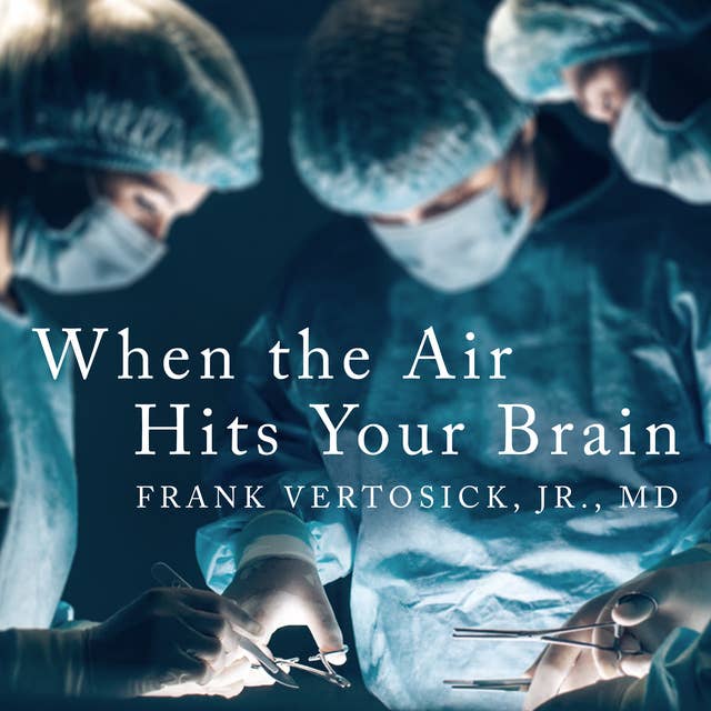 When the Air Hits Your Brain: Tales from Neurosurgery