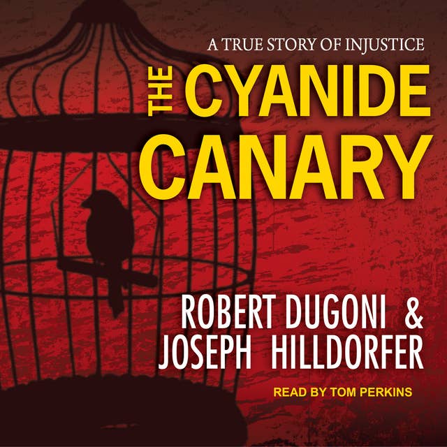 The Cyanide Canary: A True Story of Injustice