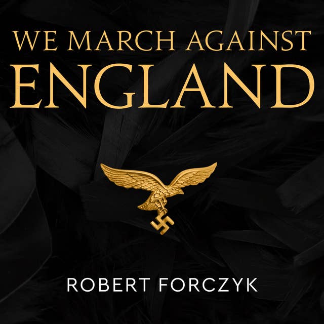 We March Against England: Operation Sea Lion, 1940–41
