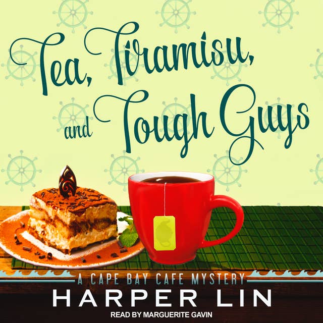 Tea, Tiramisu, and Tough Guys: A Cape Bay Cafe Mystery