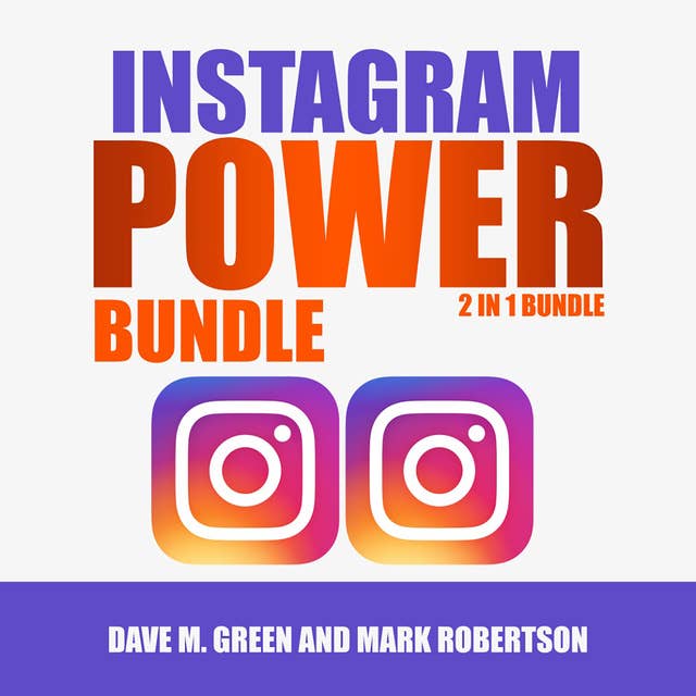 Instagram Power Bundle: 2 in 1 Bundle, Instagram and Instagram Marketing