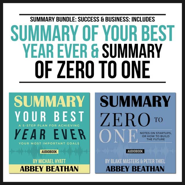 Summary Bundle: Success & Business – Includes Summary of Your Best Year Ever & Summary of Zero to One