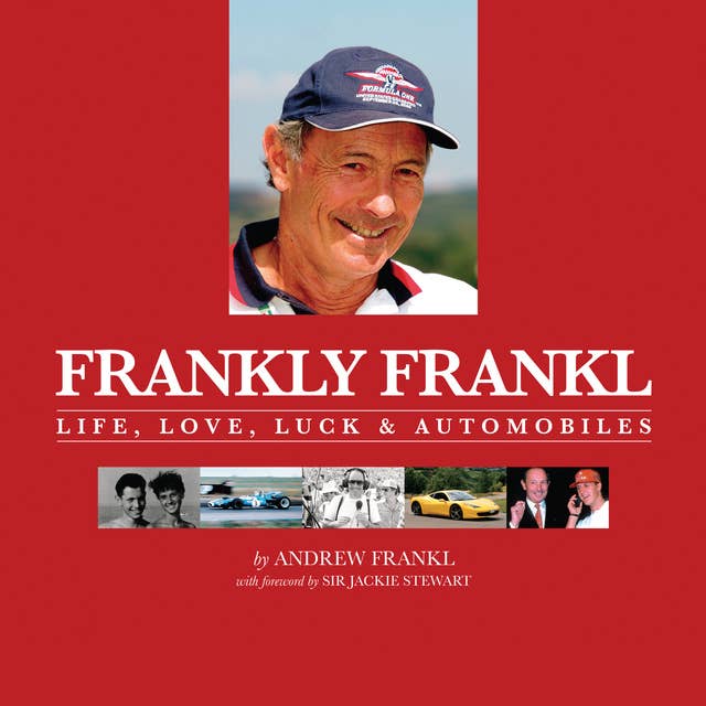 Frankly Frankl - Life, Love, Luck & Automobiles