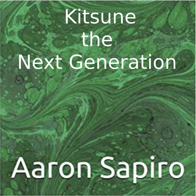 Kitsune: The Next Generation