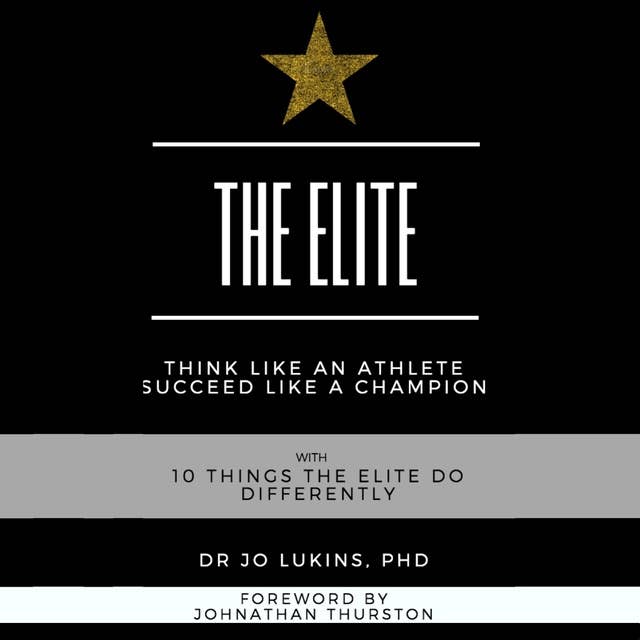 Cover for The Elite: Think Like an Athlete Succeed Like a Champion With 10 Things the Elite Do Differently