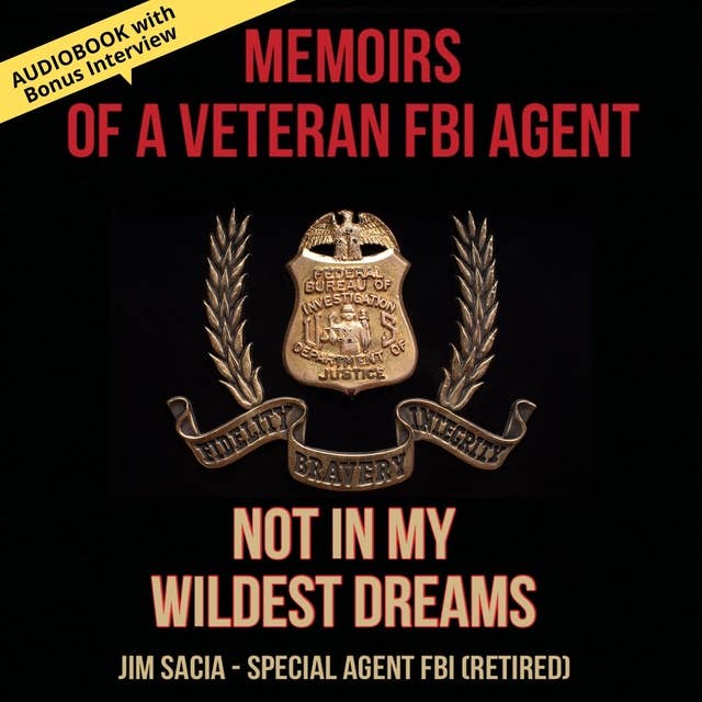 Memoirs of a Veteran FBI Agent (Audiobook with Bonus Interview)