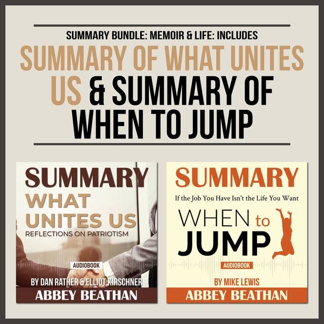 Summary Bundle: Memoir & Life (Includes Summary of What Unites Us & Summary of When to Jump)