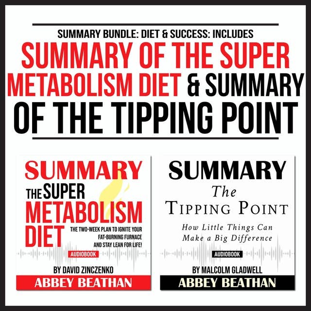 Summary Bundle: Diet & Success (Includes Summary of The Super Metabolism Diet & Summary of The Tipping Point)