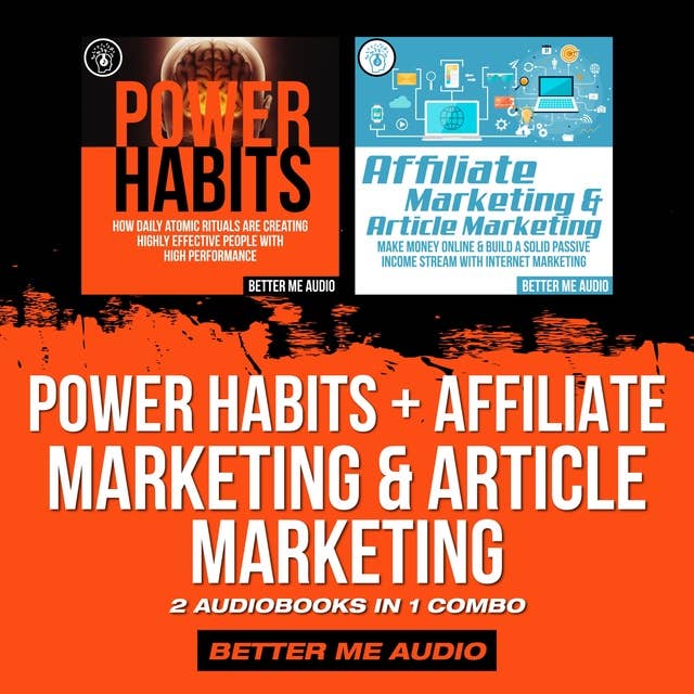 Power Habits + Affiliate Marketing & Article Marketing: 2 Audiobooks in 1 Combo