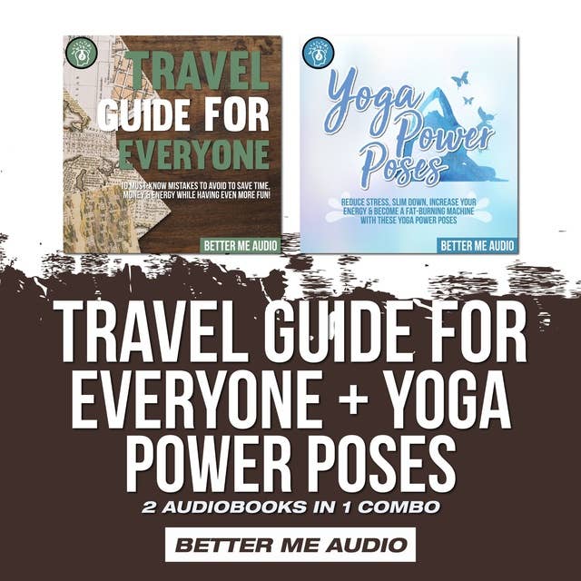 Travel Guide for Everyone + Yoga Power Poses: 2 Audiobooks in 1 Combo