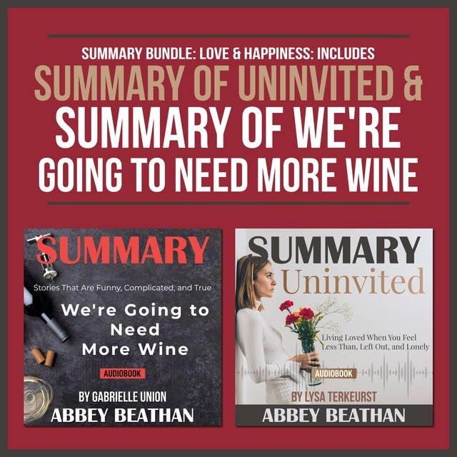 Summary Bundle: Love & Happiness: Includes Summary of Uninvited & Summary of We're Going to Need More Wine