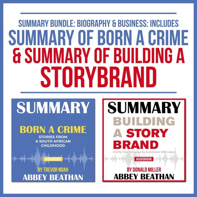 Summary Bundle: Biography & Business: Includes Summary of Born a Crime & Summary of Building a StoryBrand