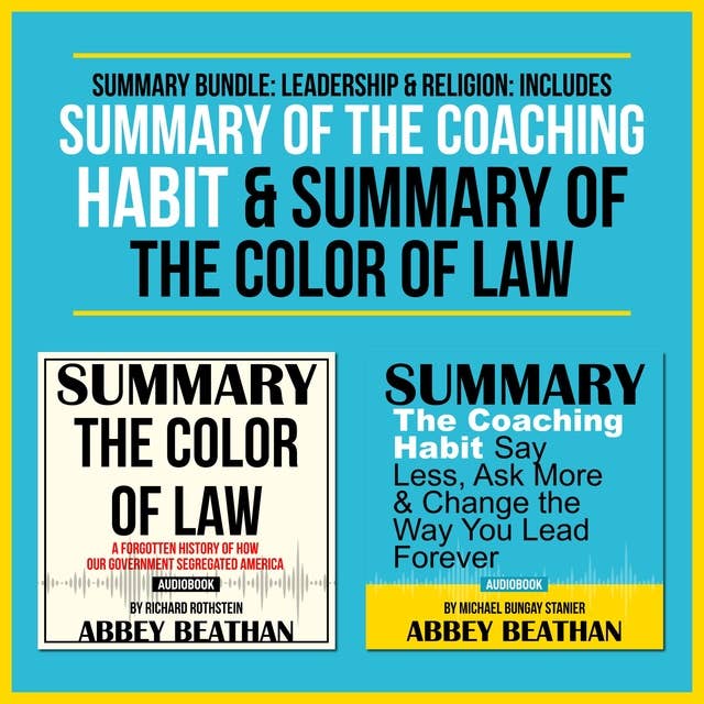 Summary Bundle: Leadership & Religion: Includes Summary of The Coaching Habit & Summary of The Color of Law