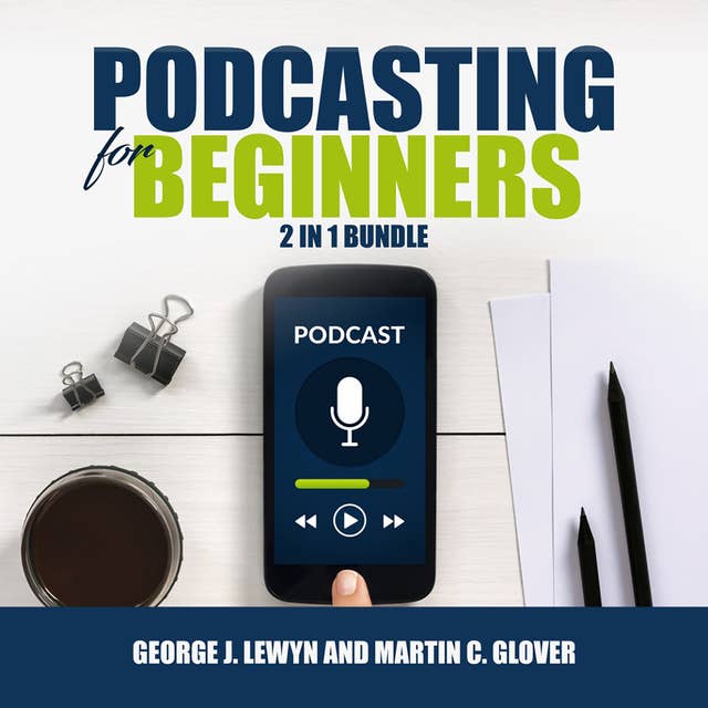 Podcasting for Beginners Bundle: 2 in 1 Bundle, Podcast and Podcasting