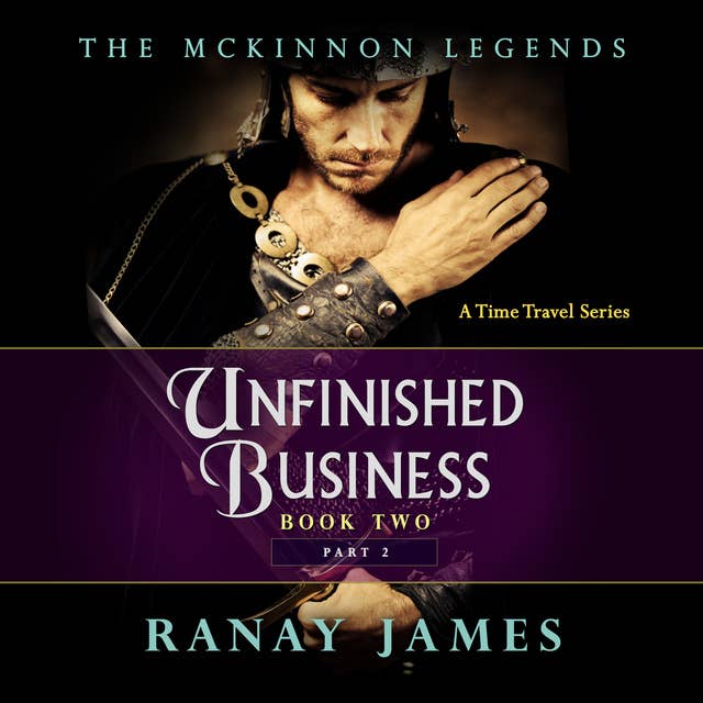 Unfinished Business - The McKinnon Legends Book 2 Part 2