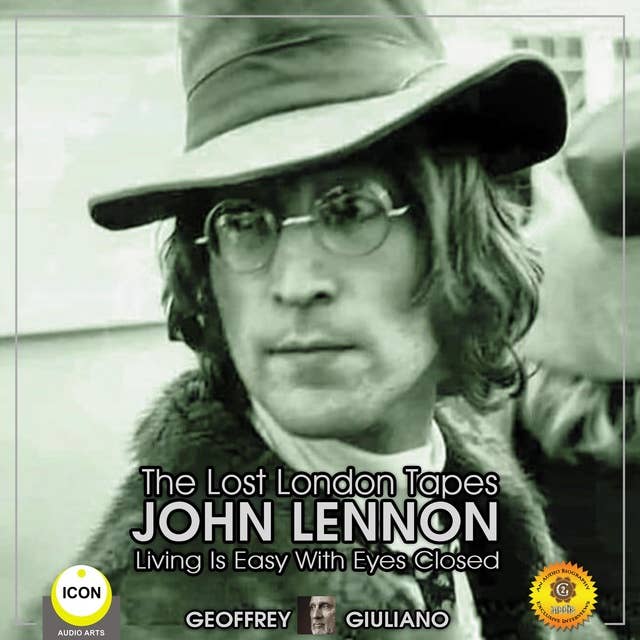 The Lost London Tapes: John Lennon – Living Is Easy With Eyes Closed