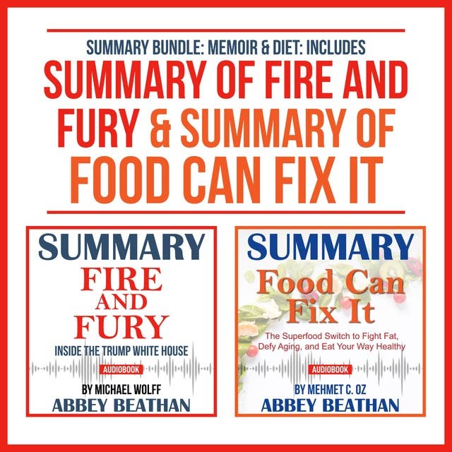 Summary Bundle: Memoir & Diet – Includes Summary of Fire and Fury & Summary of Food Can Fix It