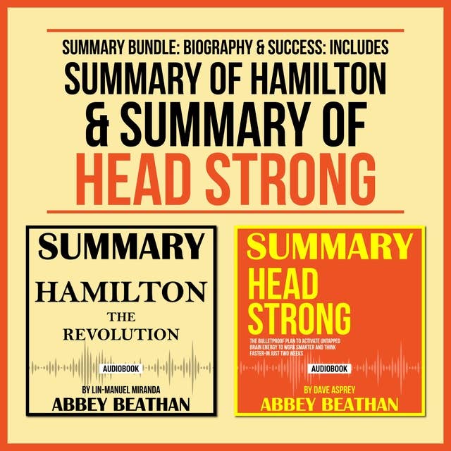Summary Bundle: Biography & Success – Includes Summary of Hamilton & Summary of Head Strong