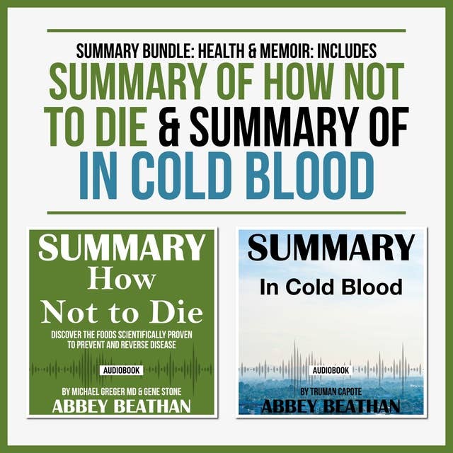 Summary Bundle: Health & Memoir – Includes Summary of How Not to Die & Summary of In Cold Blood