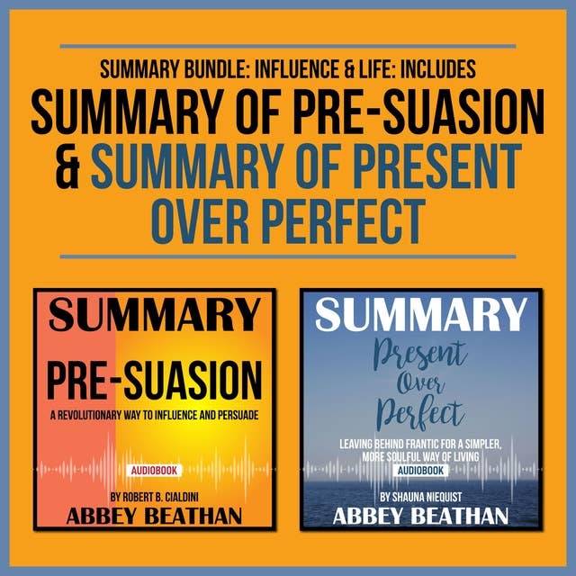 Summary Bundle: Influence & Life – Includes Summary of Pre-Suasion & Summary of Present Over Perfect