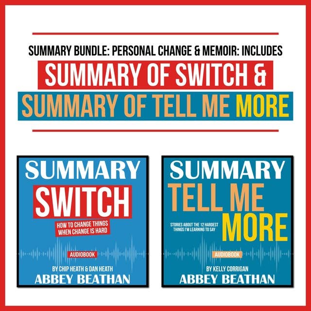 Summary Bundle: Personal Change & Memoir – Includes Summary of Switch & Summary of Tell Me More