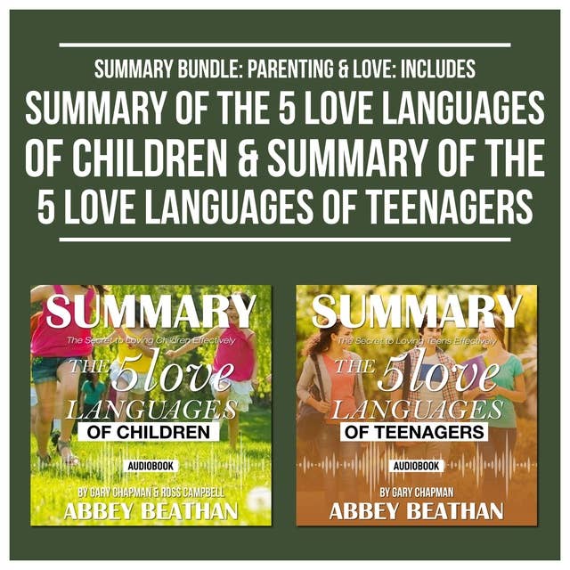 Summary Bundle: Parenting & Love – Includes Summary of The 5 Love Languages of Children & Summary of The 5 Love Languages of Teenagers