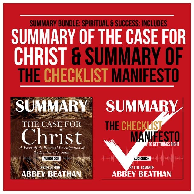 Summary Bundle: Spiritual & Success – Includes Summary of The Case for Christ & Summary of The Checklist Manifesto