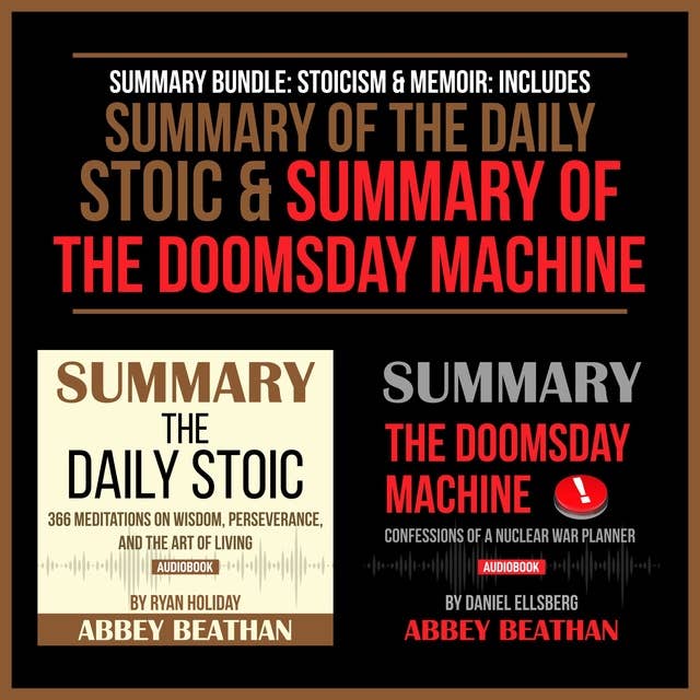 Summary Bundle: Stoicism & Memoir – Includes Summary of The Daily Stoic & Summary of The Doomsday Machine