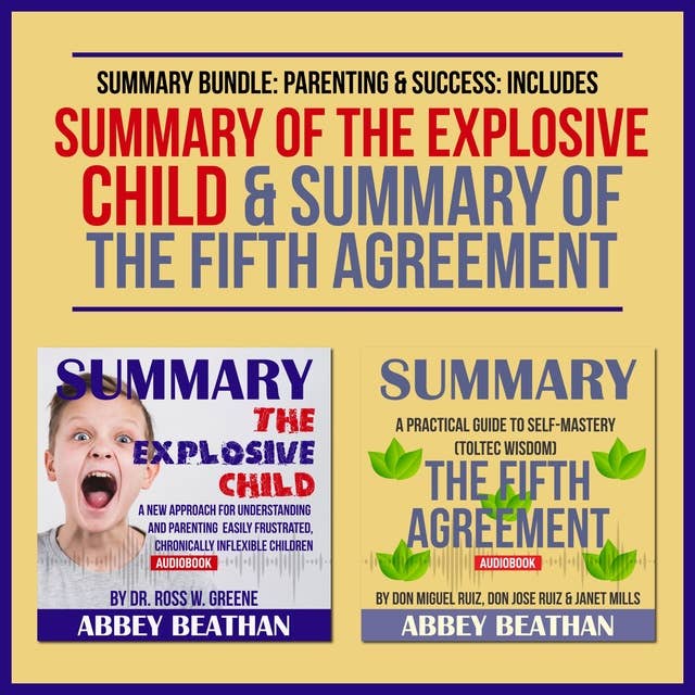 Summary Bundle: Parenting & Success – Includes Summary of The Explosive Child & Summary of The Fifth Agreement
