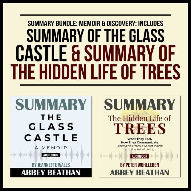 Summary Bundle: Memoir & Discovery – Includes Summary of The Glass Castle & Summary of The Hidden Life of Trees